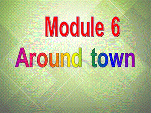 秋七年级英语下册 Module 6 Around town Unit 3 Language in use课件 （新版）外研版名师制作优质学案新.ppt