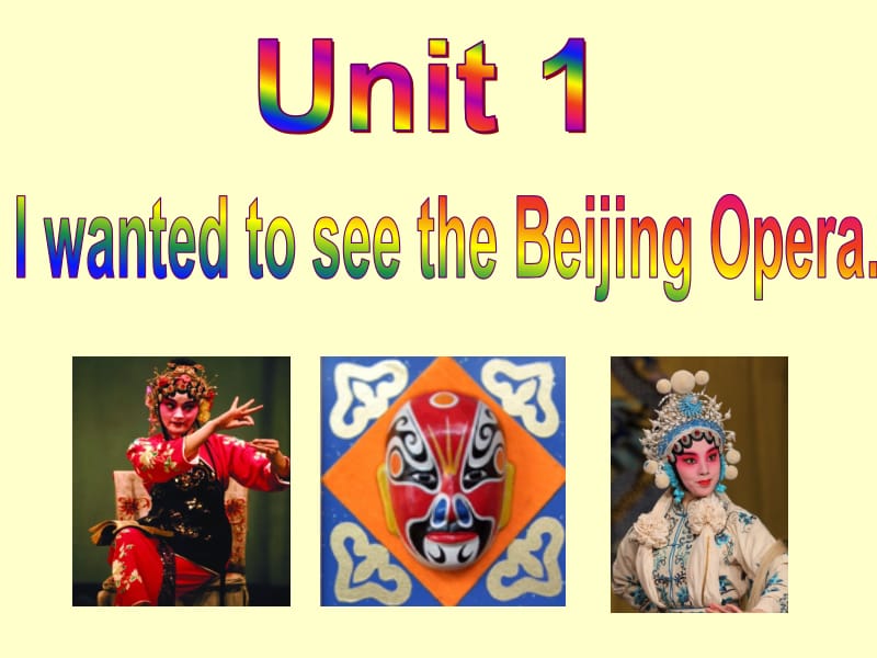 2013外研版八年级英语上Module5-unit1-I-wanted-to-see-the-beijing-opera名师制作优质教学资料.ppt_第2页