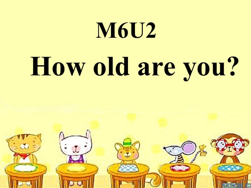 6Unit2Howoldareyou(2)[精选文档].ppt_第1页