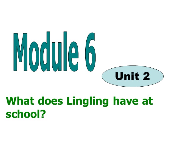 6《Unit2WhatdoesLinglinghaveatschool》ppt课件3[精选文档].ppt_第1页