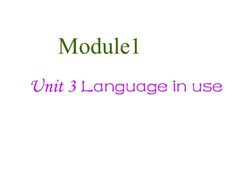 外研社七（上）Module1MyclassmatesUnit3Languageinuse.ppt_第1页