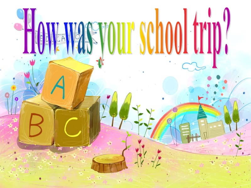 Unit11_How_was_your_school_trip__Section_A_2.ppt_第1页