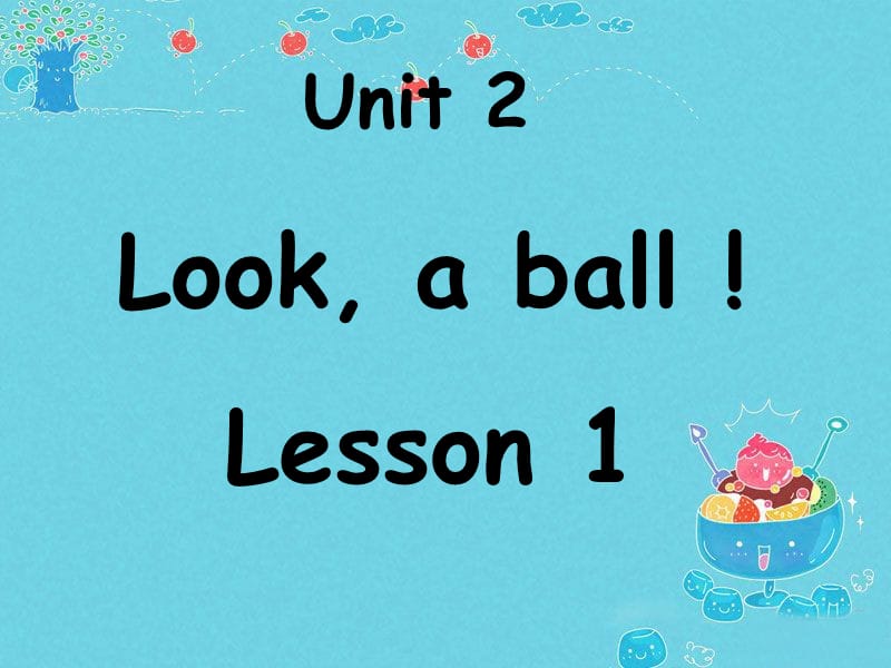 三年级上册英语课件-Unit 2 Look a Ball Lesson 1 (3)∣重大版(共16张PPT).ppt_第1页