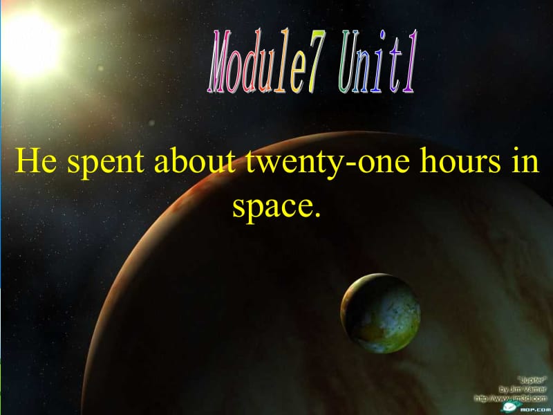 7Unit1Hespentabouttwenty-onehoursinspace.(1).ppt_第2页