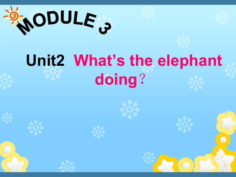 Module3《Unit2What’stheelephantdoing》ppt课件3.ppt_第1页