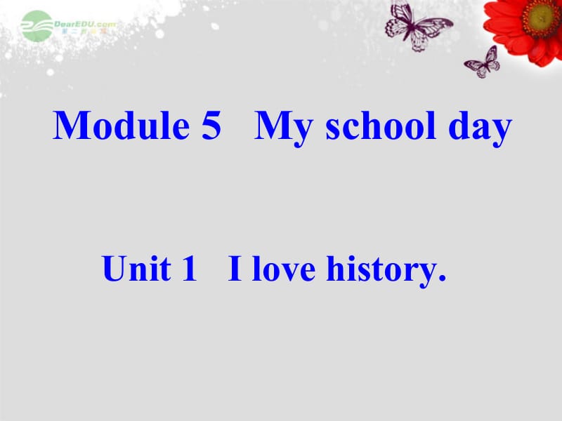 _Module_5__Unit_1_I_love_history.课件_(新版)外研版.ppt_第1页