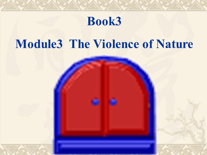 Module3_The_Violence_of_Nature.ppt_第1页