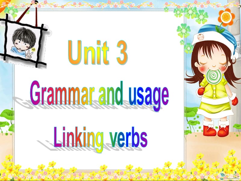高二牛津英语模块七unit3 Grammar and usage---linking verb.ppt_第1页