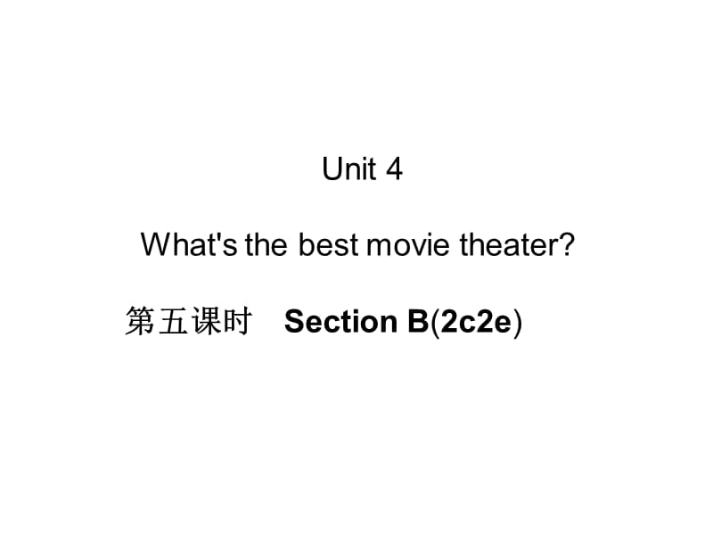 八上同步练习Unit4Whatsthebestmovietheater第五课时SectionB(2c-2e).ppt_第1页