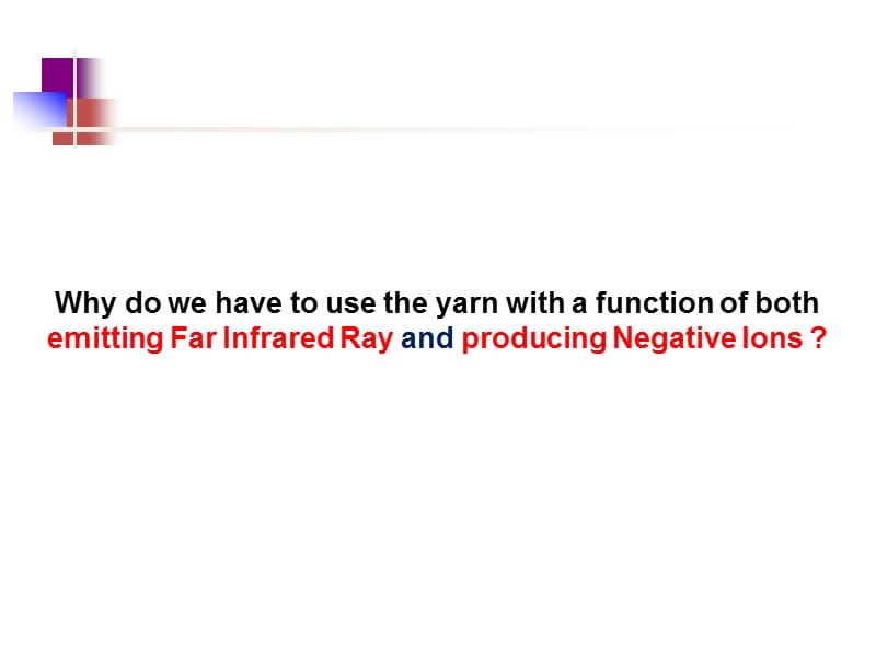 为何要使用远负双效功能性纱线-英文版.ppt_第1页