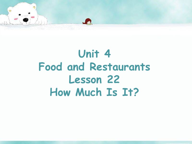 三年级下册英语课件-Unit 4 Food and Restaurants Lesson 22 How Much Is It？ 2｜冀教版（三起）(共18张PPT).ppt_第1页