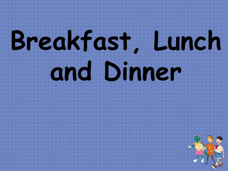 三年级下英语课件Unit 3 Food and Meals Lesson16_Breakfast,_Lunch_and_Dinner 冀教版.ppt_第1页