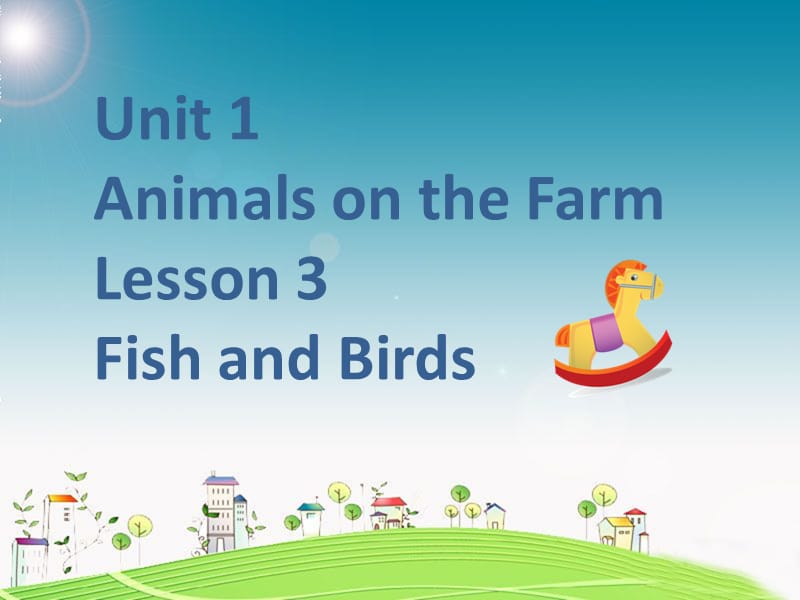 三年级下册英语课件-Unit 1 Animals on the Farm Lesson 3 Fish and Birds 2｜冀教版（三起）(共17张PPT).ppt_第1页