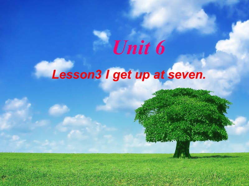 三年级下册英语课件－Unit 6《Lesson 3 I get up at seven》｜鲁科版（五四学制）（三起） (共15张PPT).ppt_第1页
