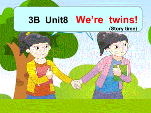 三年级下册英语课件－《Unit 8 Were twins》｜译林版（三起） (共28张PPT).ppt