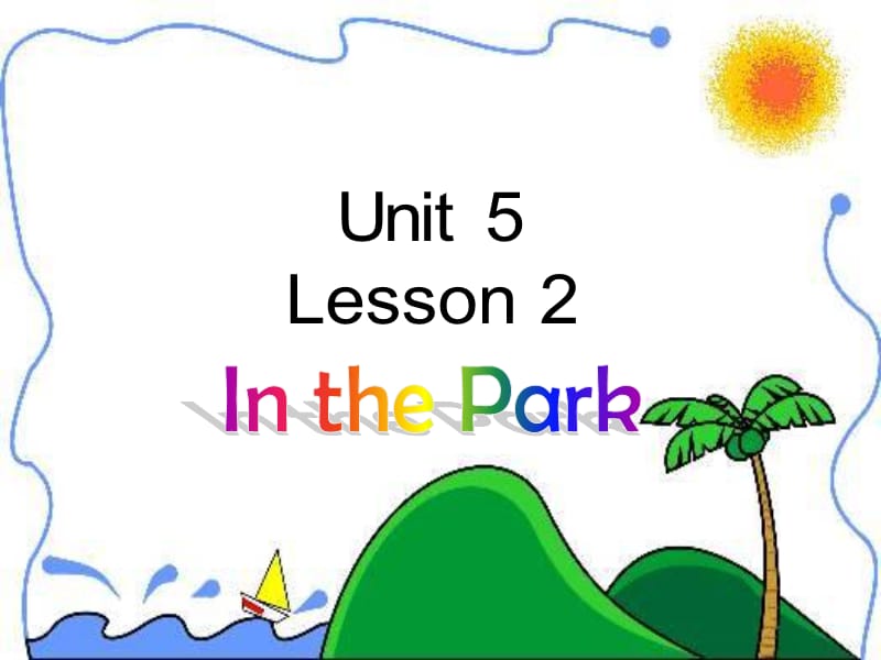 二年级上册英语课件-Unit 5 In the Park Lesson 2 1｜人教新起点（2018秋）(共11张PPT).ppt_第1页