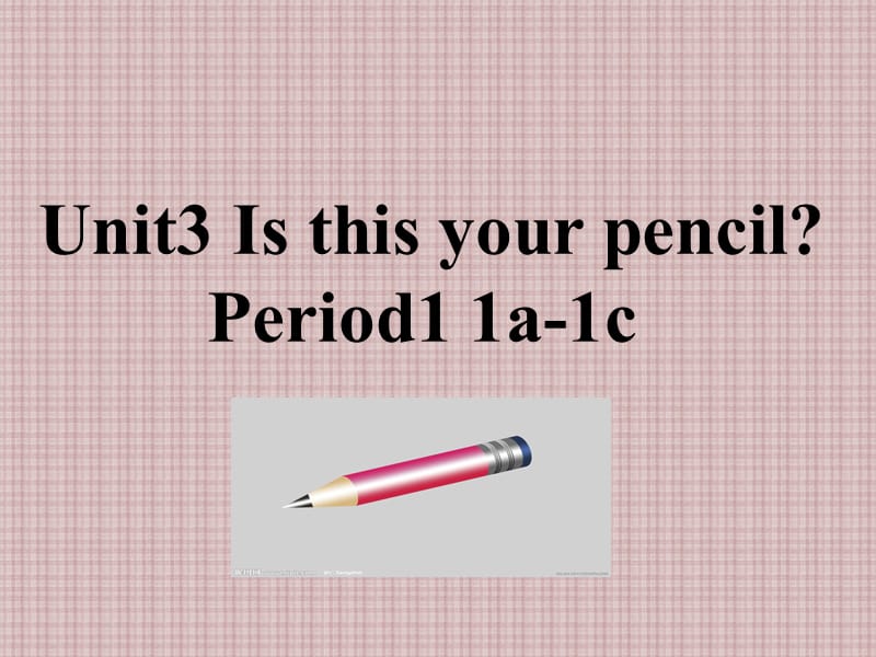 三年级下册英语课件－《Unit 3 Is this your pencil》｜译林版（三起） (共12张PPT).ppt_第1页