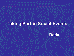 [其它语言学习]Taking Part in Social Eents.ppt