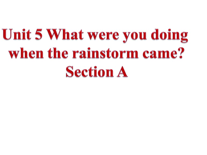 2014年春人教版最新八年级英语下册《Unit5_What_were_you_doing_when_the_rainstorm_came_全单元课件.ppt_第1页