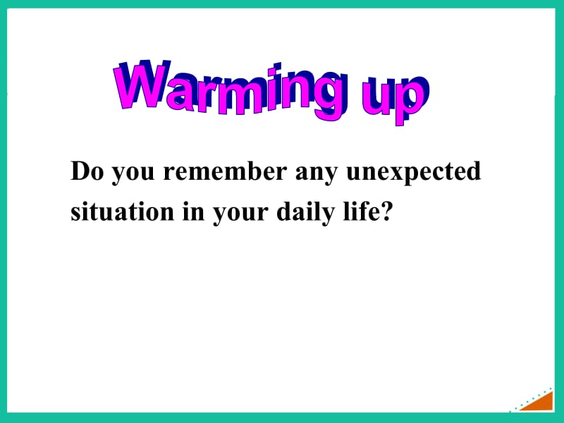 2014Unit_12_Life_is_full_of_the_unexpected.SectionA.ppt_第2页