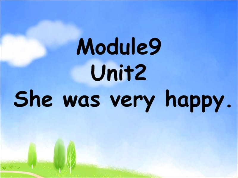 五年级上册英语课件-Module 9 Unit 2 She was very happy 2｜外研社（一起）(共15张PPT).ppt_第1页