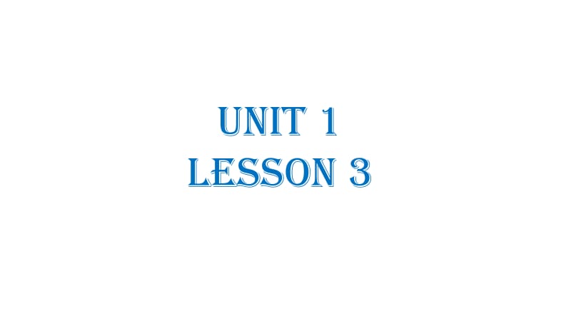 二年级下册英语课件－UNIT ONE Lesson 3｜北京课改版 (共23张PPT).ppt_第1页