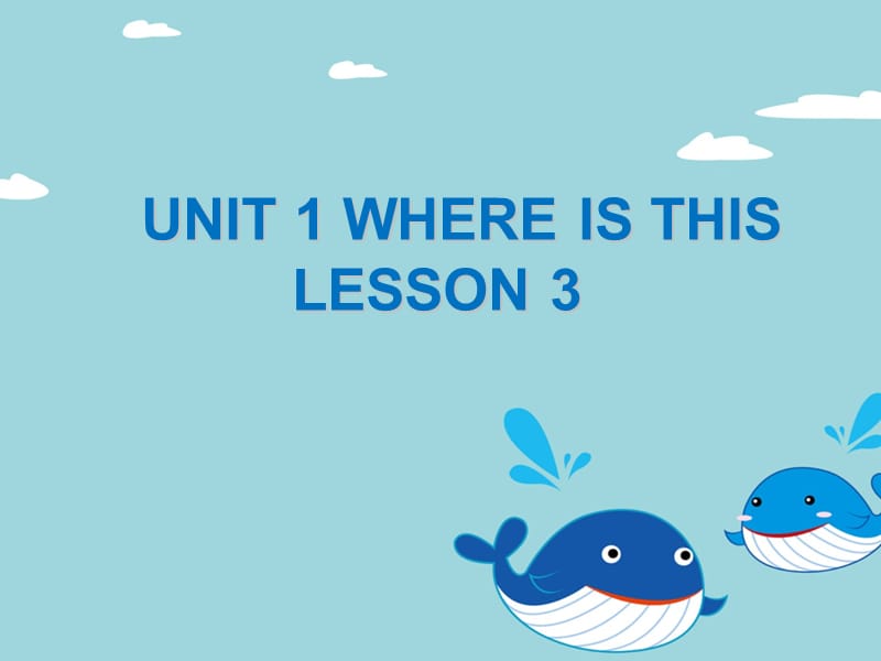 五年级上册英语课件-UNIT 1 WHERE IS THIS LESSON 3 课件｜清华版（一起） (共16张PPT).ppt_第1页