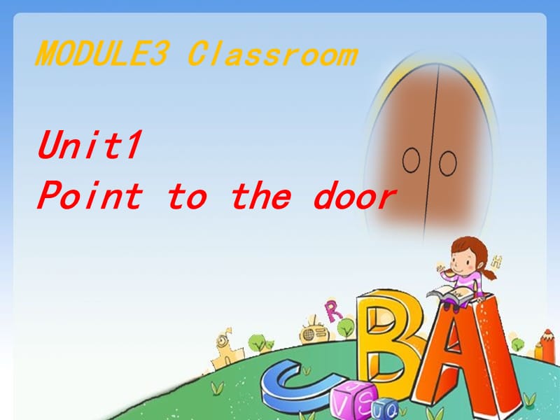 Module3_Unit_1_Point_to_the_door课件.ppt_第1页