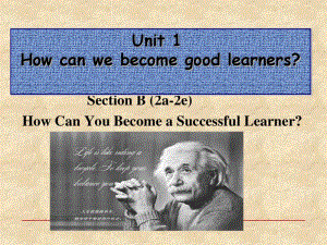 Unit1HowcanwebecomegoodlearnersSectionB(2a-2e)课件(22张PPT).pdf