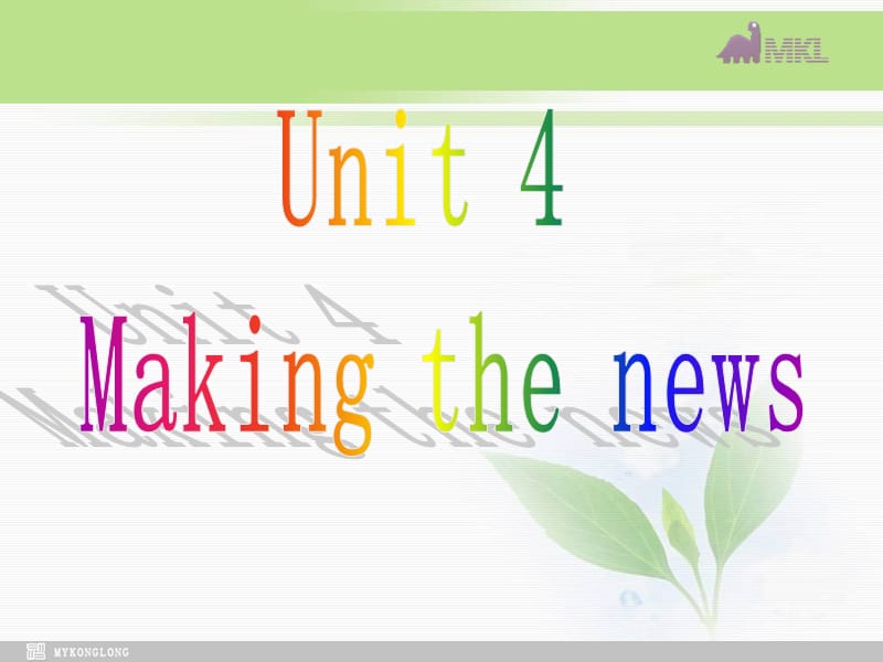 必修五 4.1《 Unit 4 Making the News》 .ppt_第2页