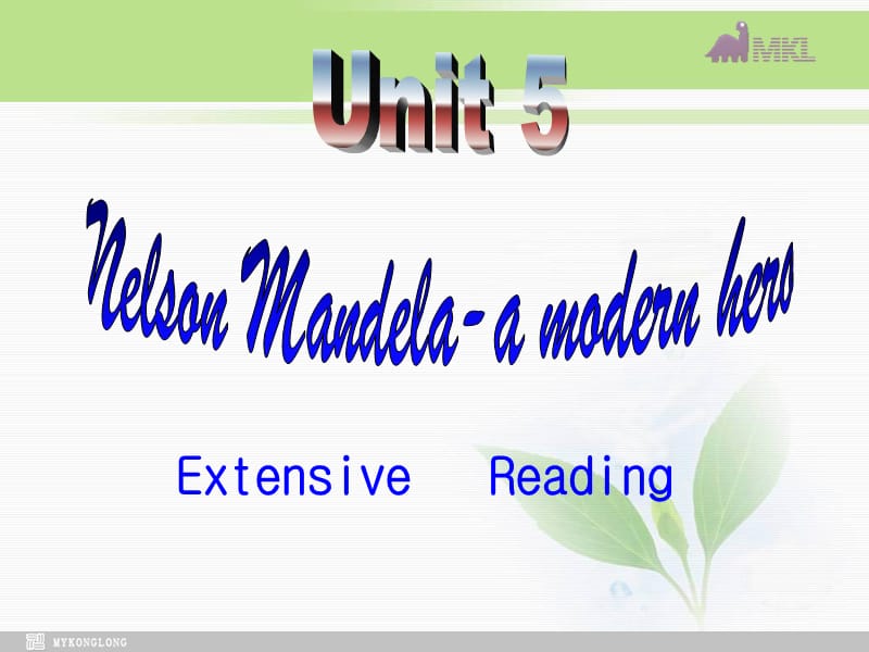 高一英语优质课件：Unit5 Nelson Mandela-a modern hero- Extensive reading（新人教版必修1）.ppt_第1页