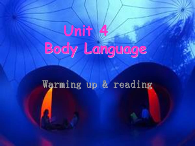 高一英语必修4 Unit 4 Body Language P-1.ppt_第1页