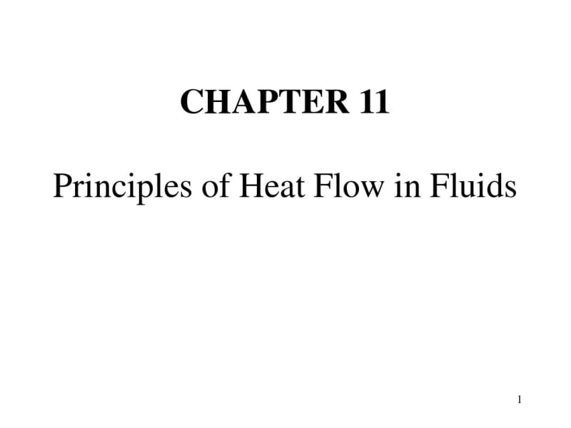 天大化工原理-英文版课件-CHAPTER11PrinciplesofHeatFlowinFluids-课件.pdf_第1页