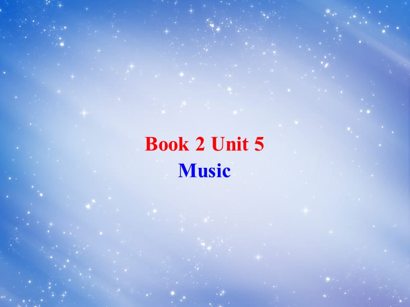 高中英语《Book2Unit5Music》课件.ppt_第1页