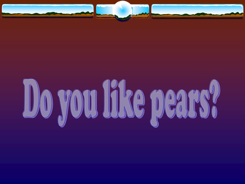 Doyoulikepears(来自第一课件网).ppt_第1页