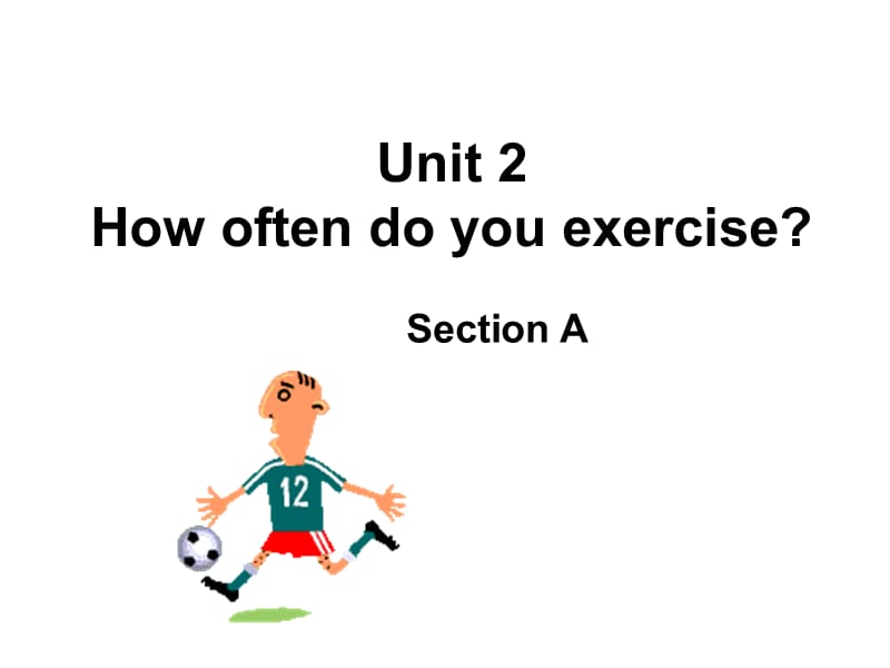 2013秋季八年级英语上册Unit2Howoftendoyouexercise.ppt_第1页