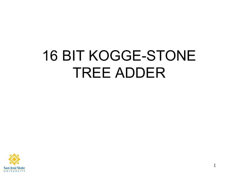 【英文资料】16 BIT KOGGE-STONE TREE ADDER.ppt_第1页