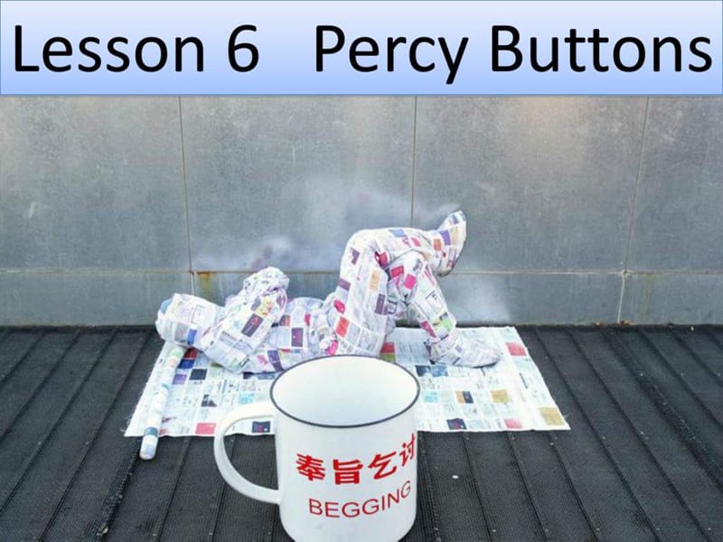 新概念二 Lesson 6 Percy Buttons.ppt_第1页