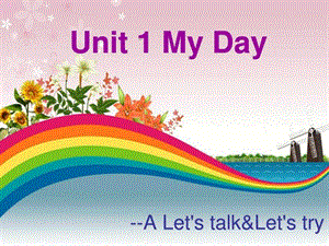 最新审定新版PEP五下unit1 My day A lets talk优质课件....ppt.ppt