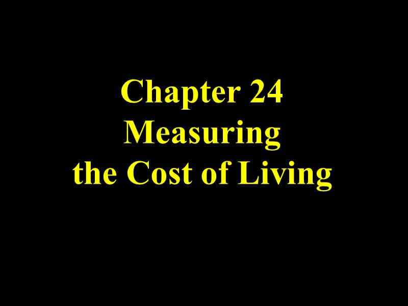 微观经济学24 Measuring Cost of Living.ppt_第1页