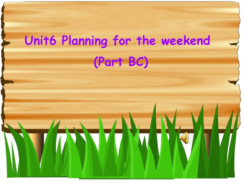 牛津小学英语_6B_Unit_6_Planning_for_the_weekend_(BC)课件.ppt_第1页