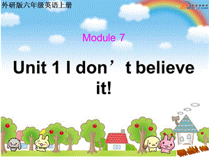 外研版小学六年级英语上册Unit 1 I don’t believe it!课件.ppt