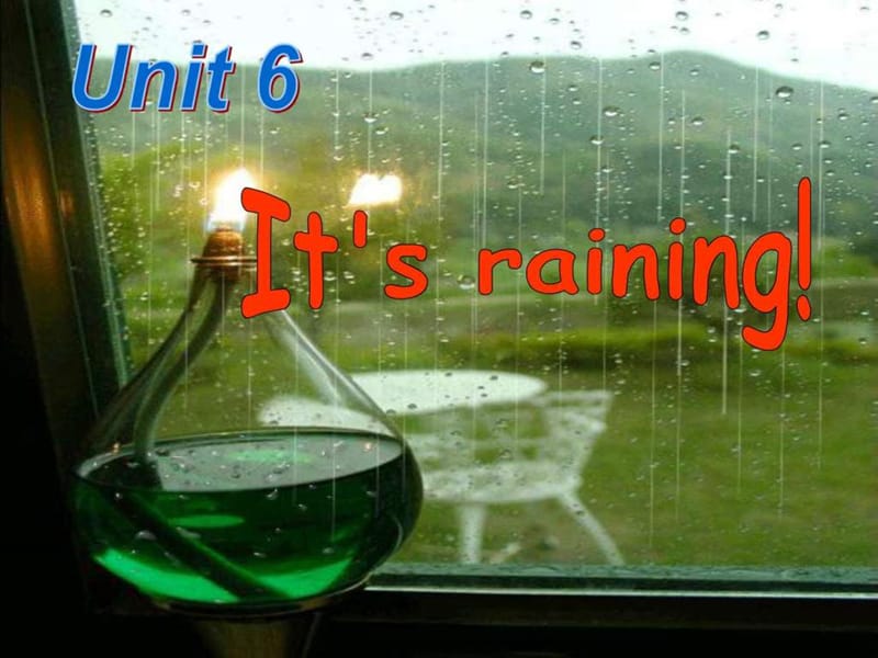 英语：Unit 6 It’s raining整单元课件(人教新目标七年级下).ppt_第1页