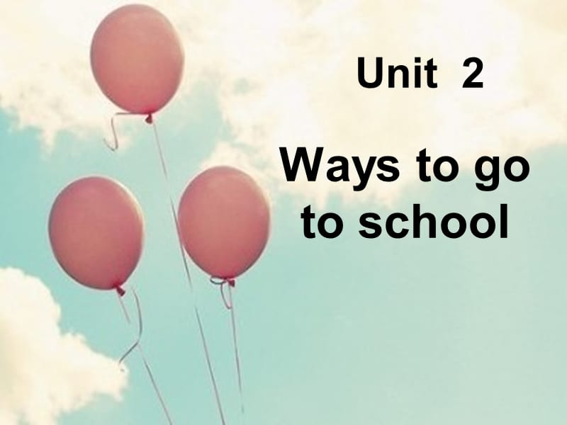 新版pep小学英语六年级上册unit2Ways_to_go_tos_chool课件.ppt_第1页