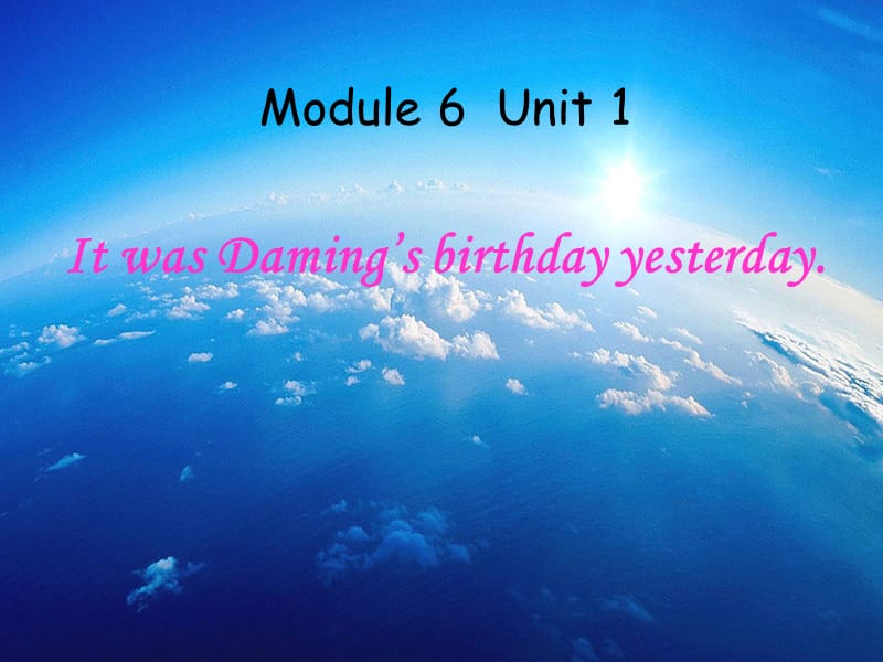 6Unit1ItwasDaming’sbirthdayyesterday.(1).ppt_第2页