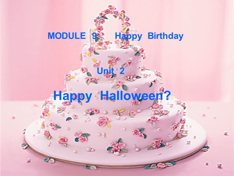 MODULE-9-Unit-2--Happy-Halloween课件(外研版新标准小学英语第三册四年级上册课件)(1).ppt_第2页