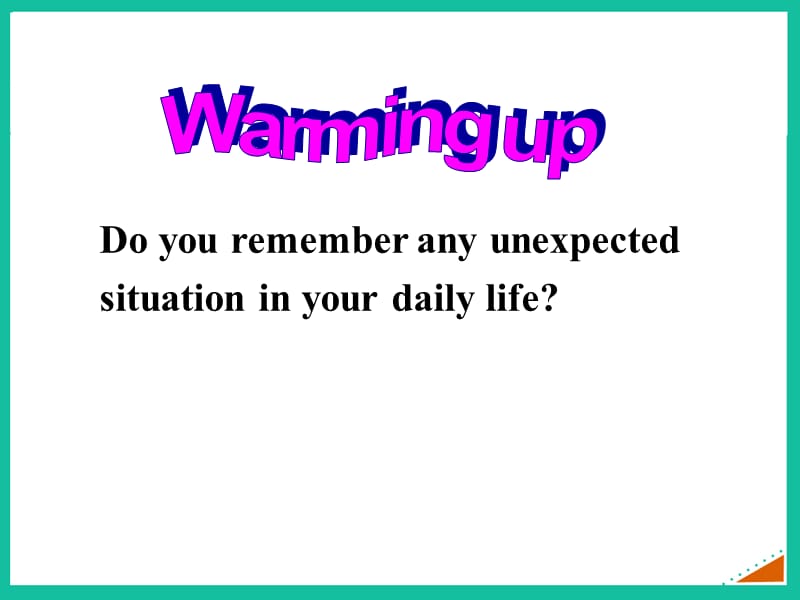2014Unit_12_Life_is_full_of_the_unexpected.SectionA.ppt_第2页