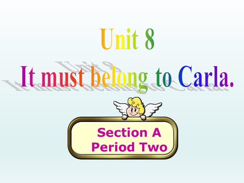 Unit8ItmustbelongtoCarlaSectionA2.ppt_第1页