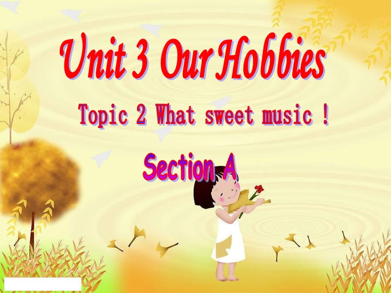 Unit3Topic2SectionA最新.ppt_第1页