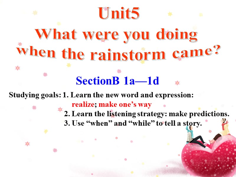 Unit5WhatwereyoudoingwhentherainstormcameSectionB.ppt_第1页